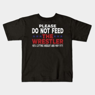 Please do not feed the Wrestler Funny Wrestling Kids T-Shirt